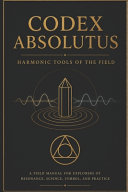 Codex Absolutus — Harmonic Tools of the Field cover